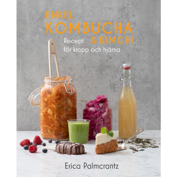 Enkel kombucha och kimchi: recept för kropp & hjärna