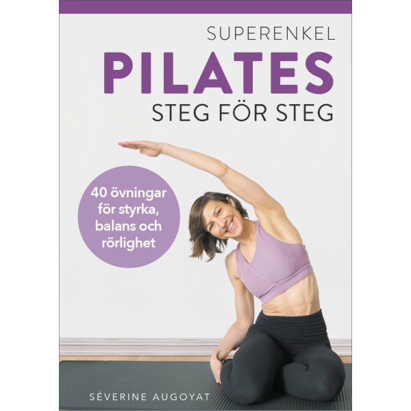 Superenkel Pilates: 40 övningar för styrka, balans och rörlighet, 1 st